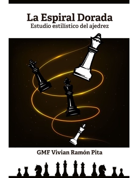 La Espiral Dorada Estudio estilistico del ajedrez