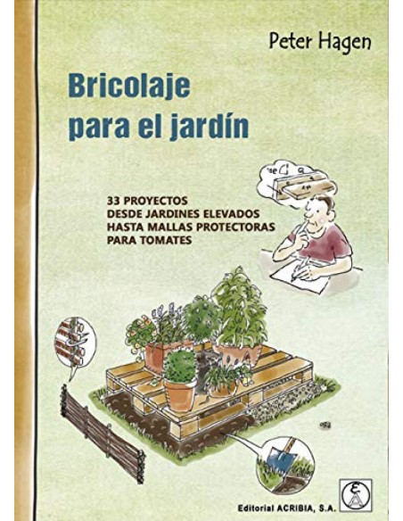 BRICOLAJE PARA EL JARDIN 33 proyectos ACRIBIA 