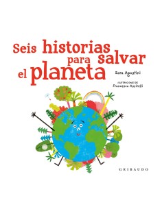 Seis historias para salvar el planeta