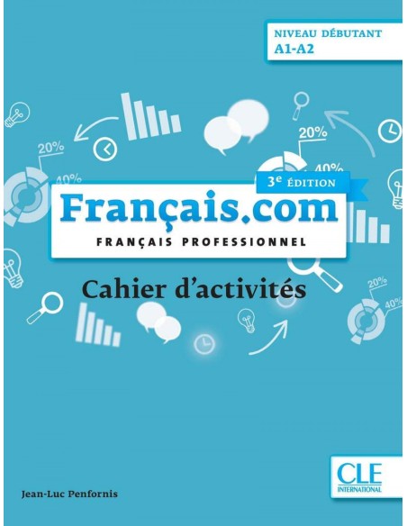 Francaiscom Niveau debutant A1 A2 Cahier d activites