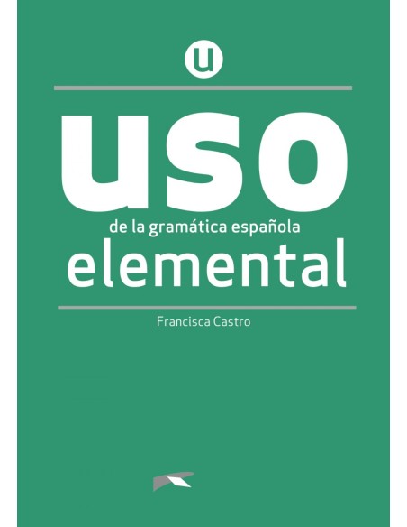 USO de la gramatica espanola elemental NUEVA EDICION