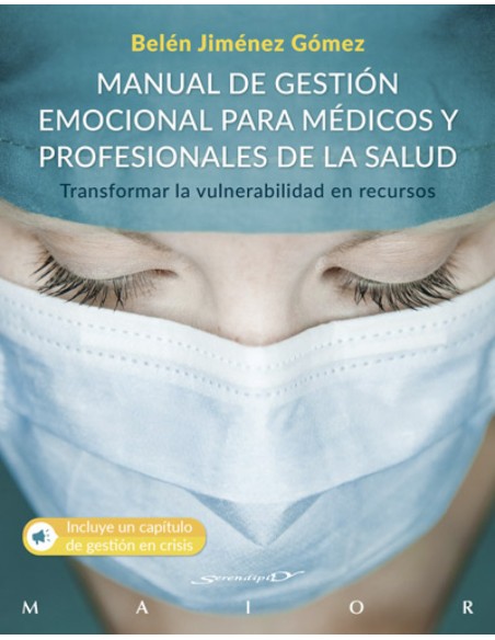 Manual de gestion emocional para medicos y profesionales de la salud Transformar la vulnerabilidad en recursos