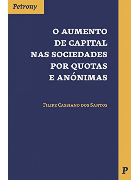 O AUMENTO DE CAPITAL NAS COSIEDADES POR QUOTAS E ANONIMAS