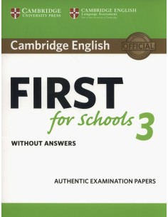 Cambridge English First for Schools 3 Student s Book without answers