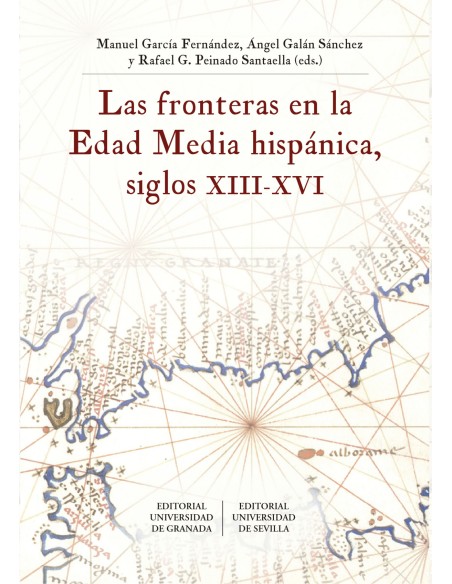 Las fronteras en la Edad Media hispanica siglos XIII XVI