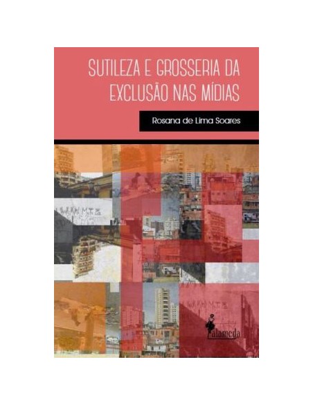 Sutileza e grosseria da exclusao nas midias