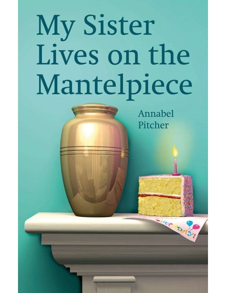 My sister lives on the mantelpiece