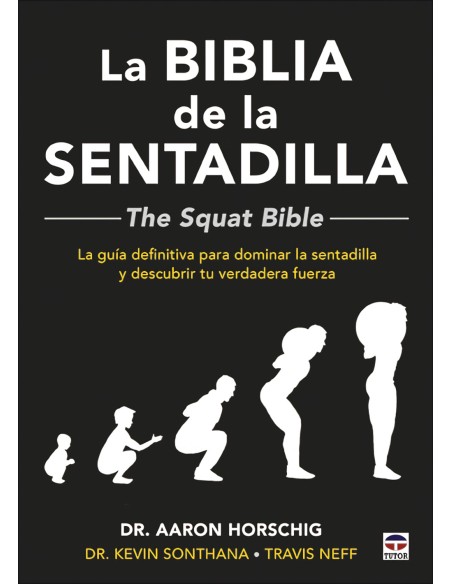 La Biblia de la sentadilla The Squat Bible 