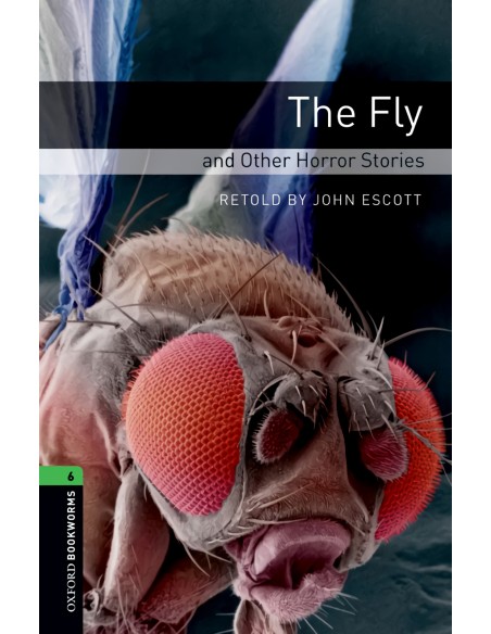 Oxford Bookworms Stage 6 The Fly and Other Horror Stories