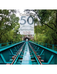 Cataluna 50 elementos de arquitectura e ingenieria ferroviarias