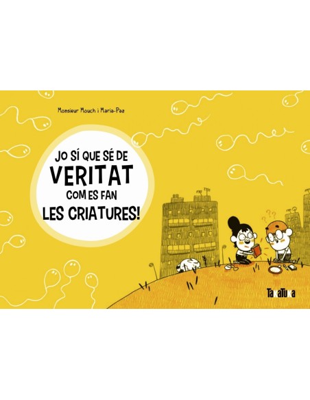Jo si que se de veritat com es fan les criatures