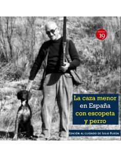 La caza menor con escopeta y perro en la Espana del siglo XIX al XXI