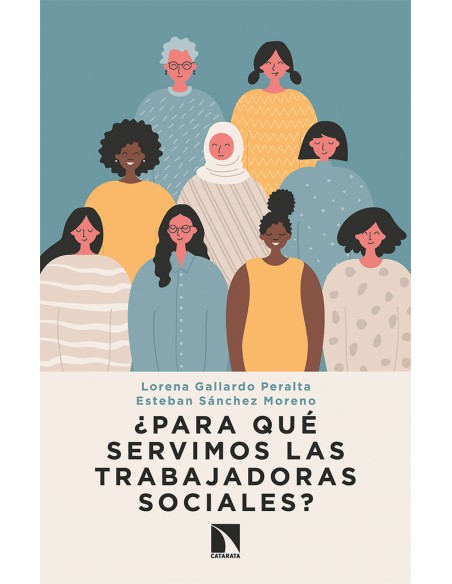 Para que servimos las trabajadoras sociales Para que servimos las trabajadoras sociales
