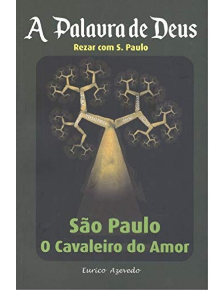 A Palavra de Deus sao paulo o cavaleiro do amor
