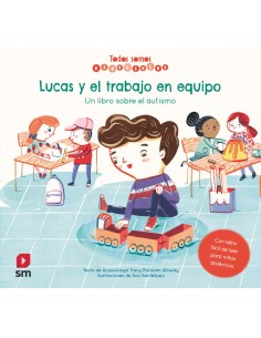 Lucas y el trabajo en equipo Un libro sobre el autismo