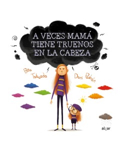 A veces mama tiene truenos en la cabeza