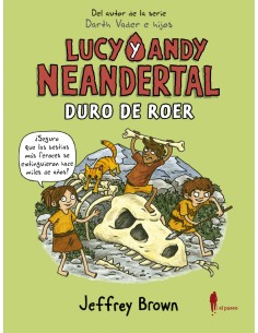 Lucy y Andy Neandertal Duro de roer