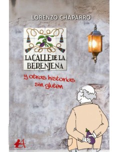 LA CALLE DE LA BERENJENA Y OTRAS HISTORIAS SIN GLUTEN