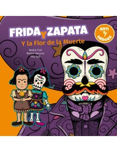 Frida y Zapata y la Flor de la Muerte