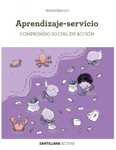 SANTILLANA ACTIVA APRENDIZAJE SERVICIO Compromiso social en accion