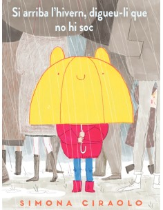 Si arriba l hivern digueu li que no hi soc