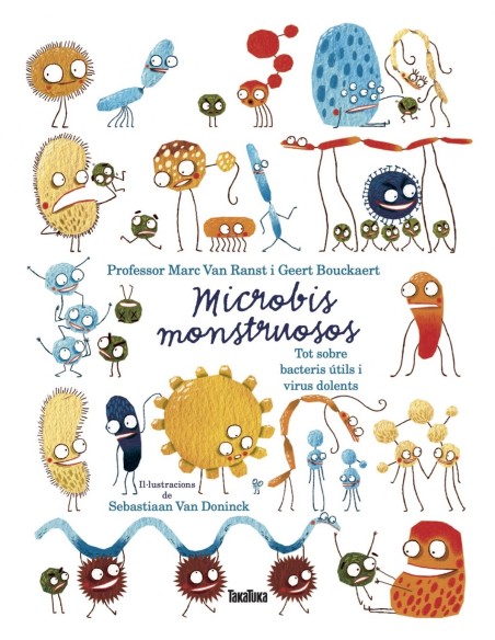 Microbios monstruosos Sobre bacterias utiles y virus daninos