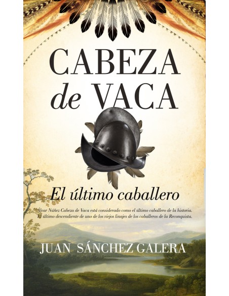 Cabeza de Vaca El ultimo caballero