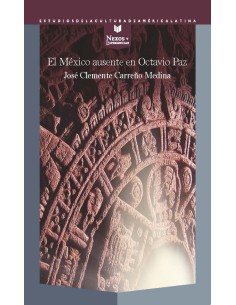 El Mexico ausente en Octavio Paz