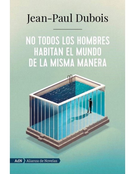 No todos los hombres habitan el mundo de la misma manera AdN