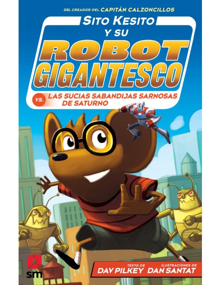 SITO KESITO Y SU ROBOT GIGANTESCO CONTRA LAS SUCIAS SABANDIJAS DE SATURNO