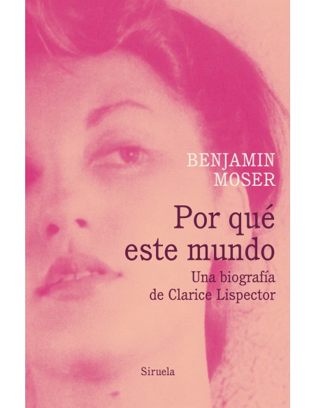 Por que este mundo Una biografia de Clarice Lispector