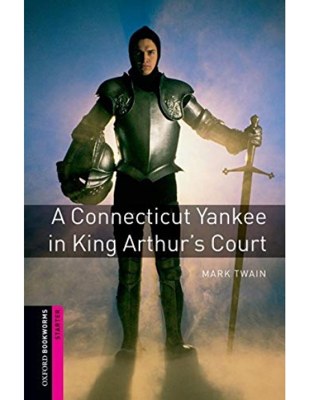 Oxford Bookworms Starter a Connecticut Yankee in King Arth