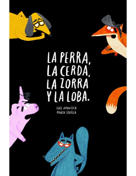 La perra la cerda la zorra la loba