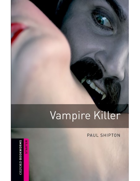 Oxford Bookworms Starter Vampire Killer Edition 08