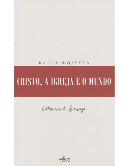 Cristoa igreja e o mundo