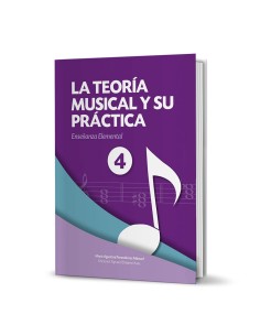 LA TEORIA MUSICAL Y SU PRACTICA NIVEL 4