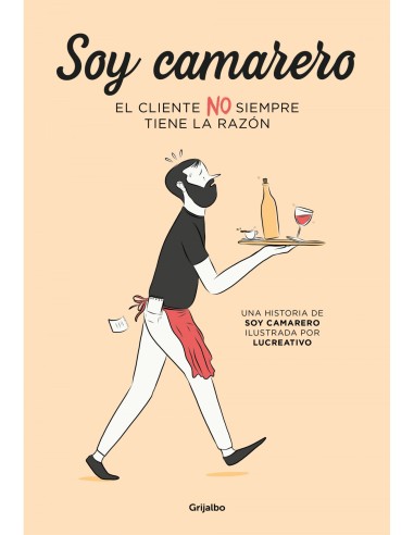 Soy camarero El cliente NO siempre tiene la razon