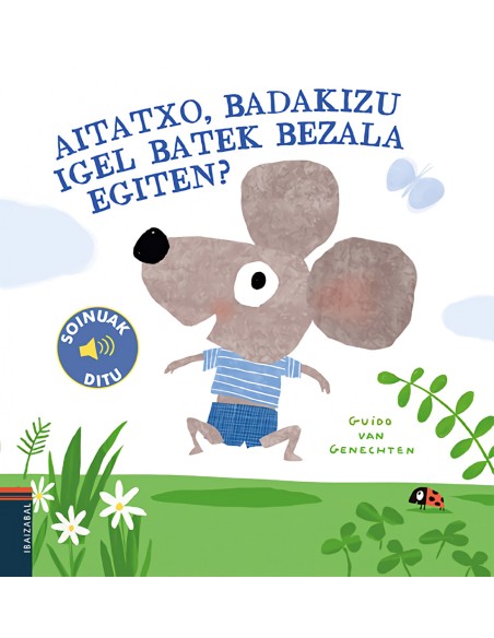 Aitatxo badakigu igel batek bezala egiten