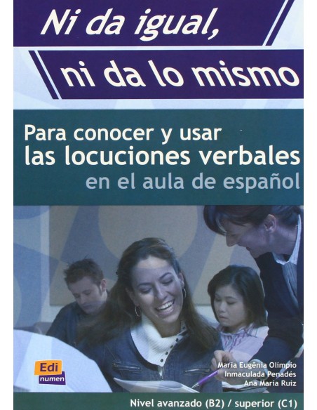 NI DA IGUAL NI DA LO MISMONIVEL AVANZADB2 SUPERIORC1