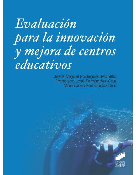 Evaluacion para la innovacion y mejora de centros educativos
