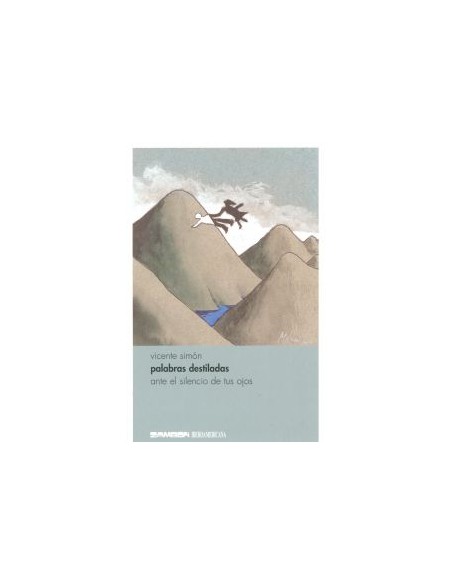Palabras destiladas ante el silencio de tus ojos