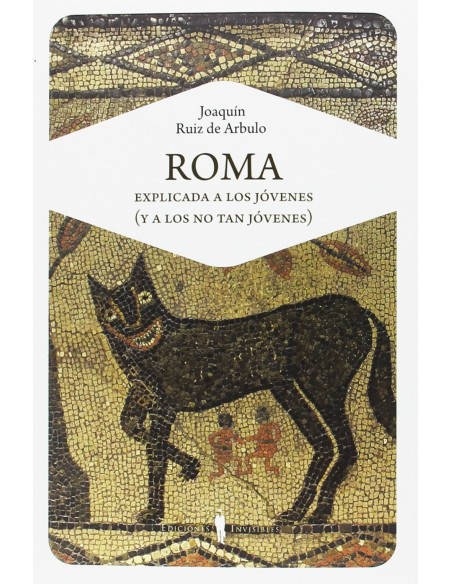 Roma explicada a los jovenes y a los no tan jovenes