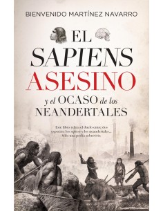 El sapiens asesino y el ocaso de los neandertales