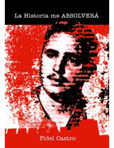 LA HISTORIA ME ABSOLVERA