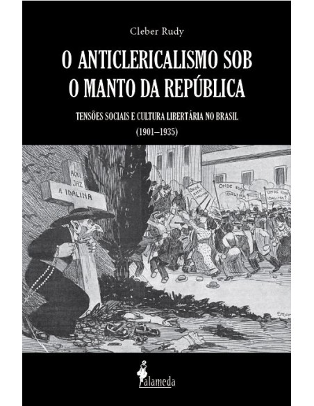 O Anticlericalismo sob o manto da Republica