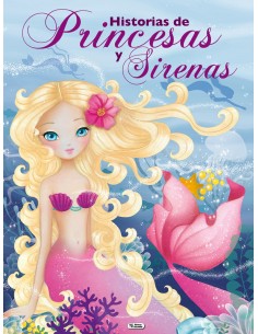 HISTORIAS DE PRINCESAS Y SIRENAS