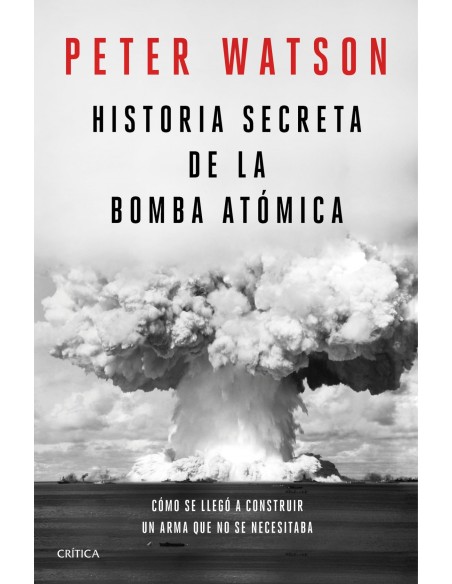 Historia secreta de la bomba atomica