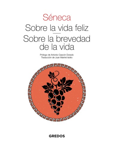Sobre la vida feliz Sobre la brevedad de la vida