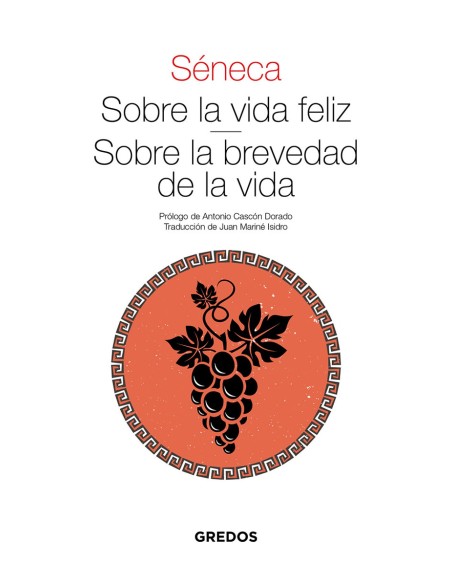 Sobre la vida feliz Sobre la brevedad de la vida
