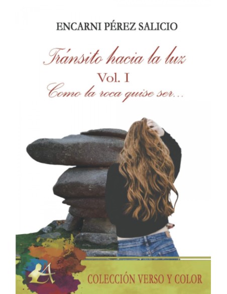 Transito hacia la luz como la roca quise ser
